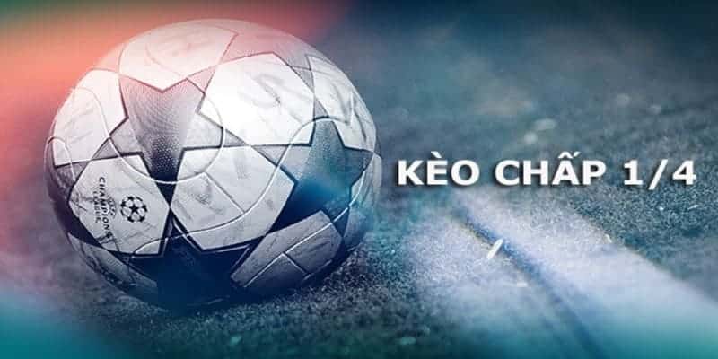 Kèo Đồng Nửa – Kèo Chấp 0.25 Chi Tiết Dành Cho Tân Thủ​