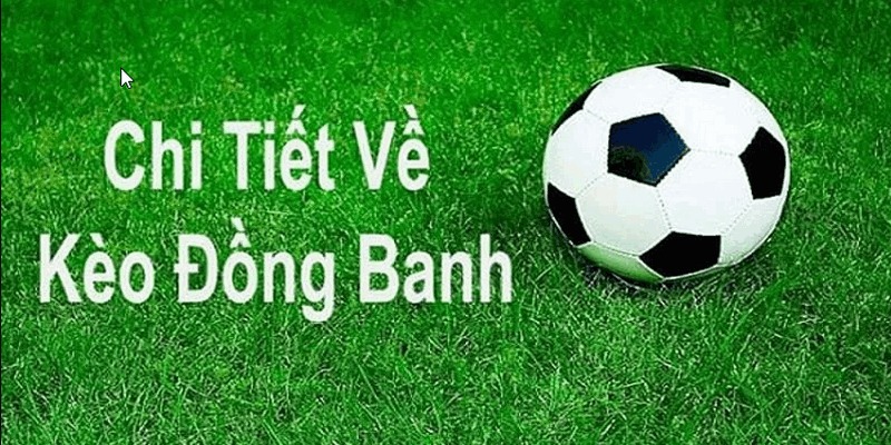 Khái niệm kèo đồng banh